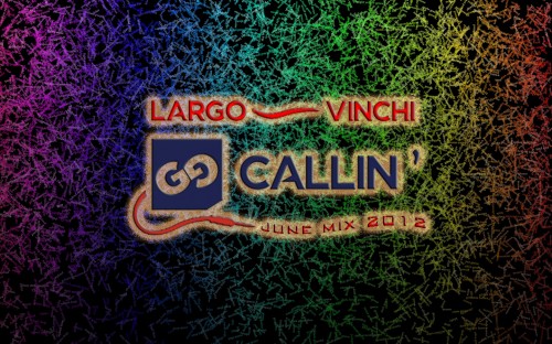 Largo Vinchi - GG Callin' (June Mix)