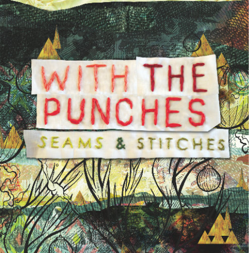 With The Punches - Seams & Stitches (2012)