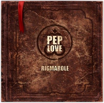 Pep Love – The Rigmarole (2012)