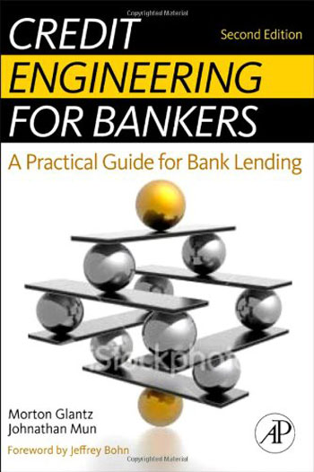 Credit Engineering for Bankers: A Practical Guide for Bank Lending, 2 edition