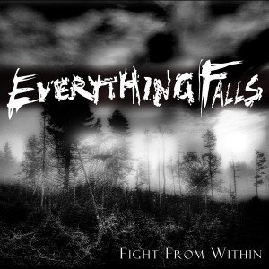 Everything Falls - Fight From Within [EP] (2011)