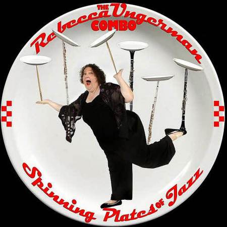 The Rebecca Ungerman Combo - Spinning Plates of Jazz (2011)