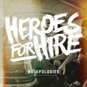 Heroes For Hire - No Apologies (Single) (2012)
