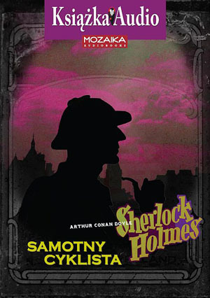 Arthur Conan Doyle - Cykl audiobooków o Sherlocku Holmesie [Audiobook pl]