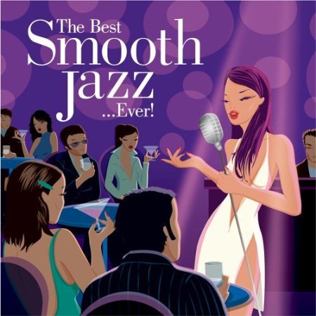 VA - The Best Smooth Jazz ...Ever! Volume 1 & 2 [2x4CD Boxset] (2004-2005)
