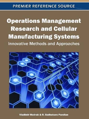 Operations Management Research and Cellular Manufacturing Systems - Innovative Methods and Approaches