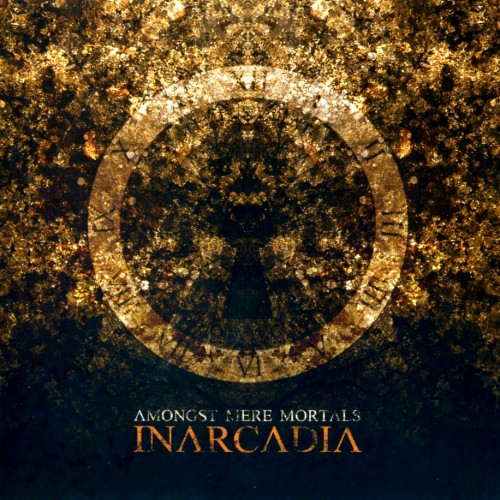 Inarcadia - Amongst Mere Mortals (2010)