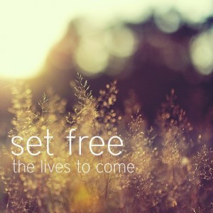 The Lives To Come - Set Free (EP) (2012)