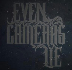 Even Cameras Lie - Persistence (New Song) (2012)