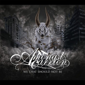 Amongst Carrion - We That Should Not Be (Ep) (2011)