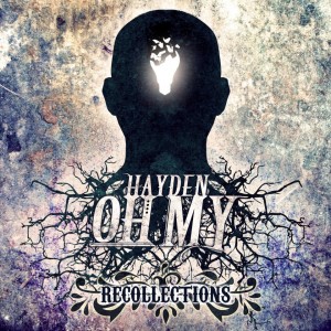 Hayden, Oh My - Recollections (EP) (2012)