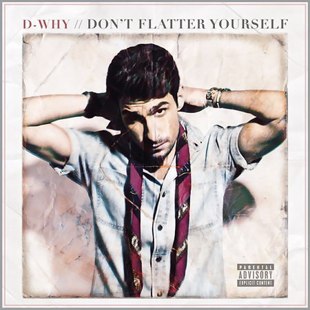 D-WHY - Don't Flatter Yourself (2012)