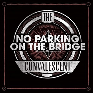 No Parking On the Bridge - The Convalescent EP (2012)