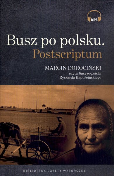 Kapuściński Ryszard - Busz po polsku. Postscriptum [Audiobook PL]