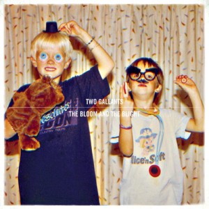 Two Gallants - The Bloom and the Blight (2012)