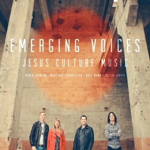 Jesus Culture - Emerging Voices (2012)