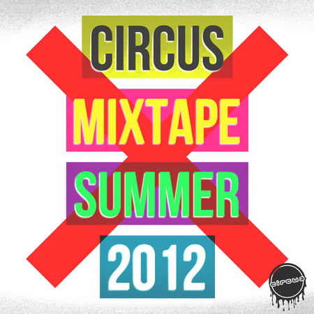 Circus Records: Summer Mixtape (2012)