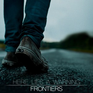 Here Lies a Warning - Frontiers (EP) (2012)