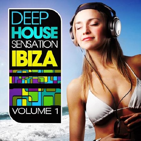 Deep House Sensation Ibiza, Vol. 1 (Beach and Balearic Sunset Greatest) (2012)