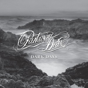 Parkway Drive - Dark Days [Single] (2012)
