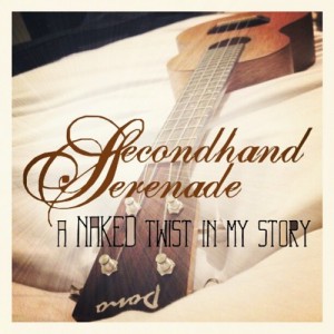 Secondhand Serenade - A Naked Twist In My Story (2012)
