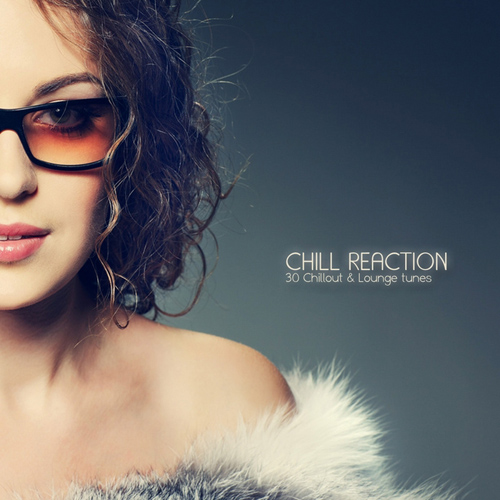 Cover Album of Chill Reaction (30 Chillout & Lounge Tunes) (2012)