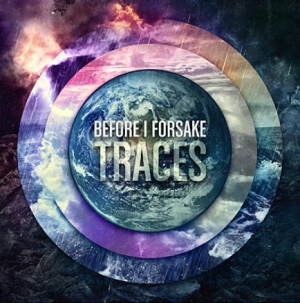 Before I Forsake – Traces (2012)