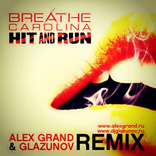 Breathe Carolina - Hit And Run (Alex Grand and Glazunov Radio Remix).mp3