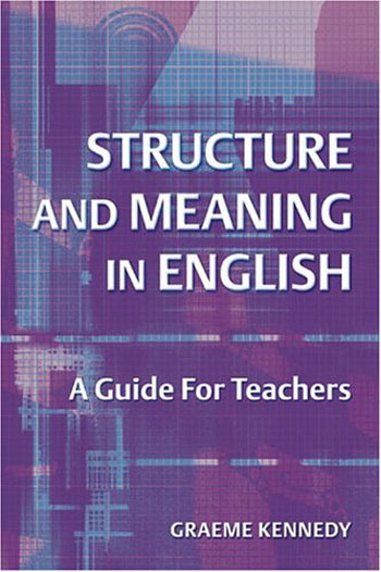 Structure and Meaning in English: A Guide for Teachers
