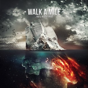 Walk A Mile - ...YOU'LL NEVER FORGET [EP] (2012)