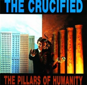 The Crucified - The Pillars Of Humanity (1991)