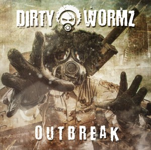 Dirty Wormz - Outbreak (2012)