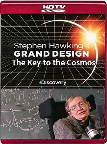     .    / Stephen Hawkings Grand Design. The Key to the Cosmos (2012) HDTVRip 