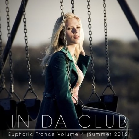 In Da Club: Euphoric Trance Volume 4 (Summer 2012) (2012)