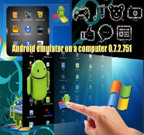 Android emulator on a computer 0.7.2.751