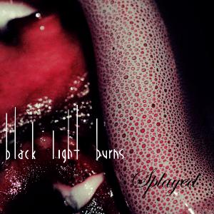 Black Light Burns - Splayed [Single] (2012)