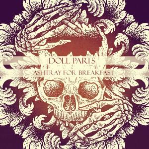 Doll Parts - Ashtray for Breakfast (EP) (2012)