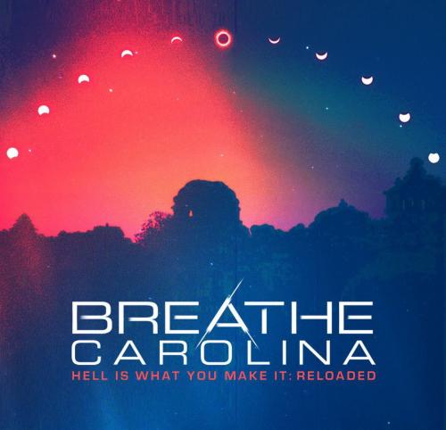 Breathe Carolina - Hell Is What You Make It: Reloaded (2012)