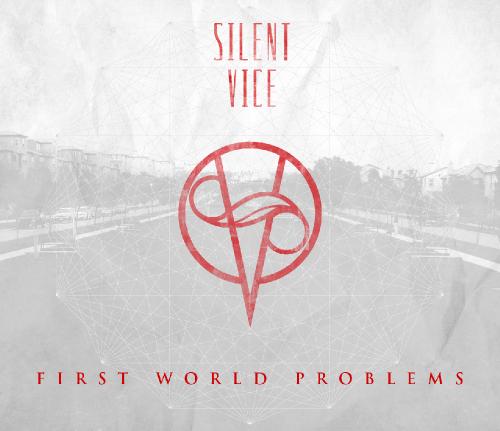 Silent Vice - First World Problems [EP] (2012)