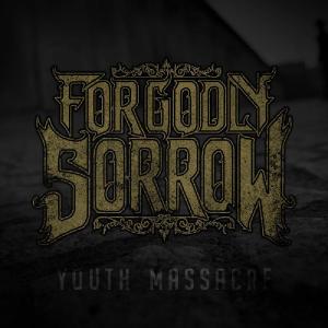 For Godly Sorrow - Youth Massacre [New Song] (2012)