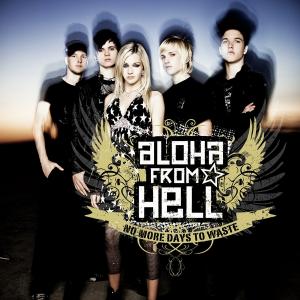Aloha From Hell - No More Days To Waste (2009)