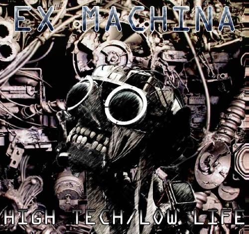 Ex Machina - High Tech - Low Life (2012)