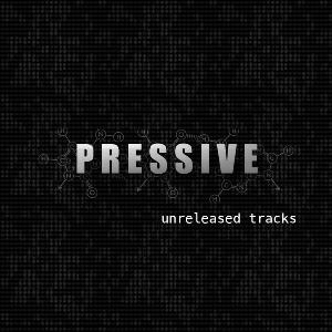 Pressive - Unreleased (2011-2012)