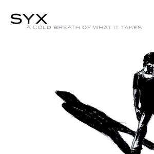 Syx - A Cold Breath of What It Takes (2003)