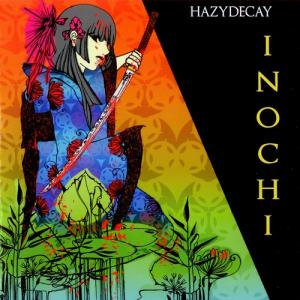 Hazydecay - Inochi (2009)