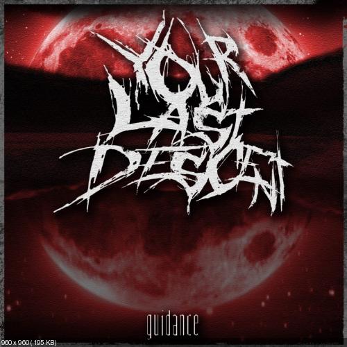 Your Last Descent - Guidance EP (New Singles) (2012)