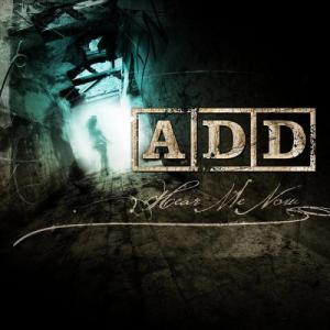 A.D.D. - Hear Me Now [EP] (2011)