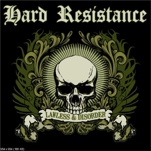 Hard Resistance - Lawless & Disorder (2012)