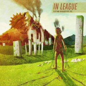 In League - Sleep And You Might Miss This (2012)