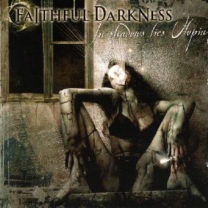 Faithfull Darkness - In Shadows Lies Utopia (2008)